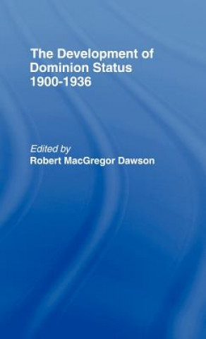 Książka Development of Dominion Status 1900-1936 Robert MacGregor Dawson