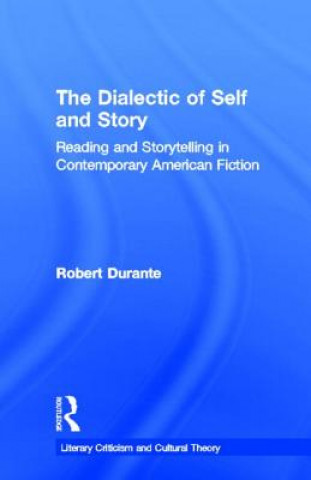 Kniha Dialectic of Self and Story Robert Durante