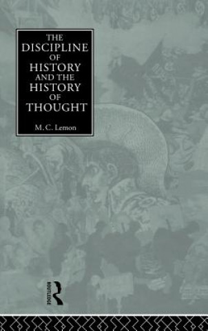 Książka Discipline of History and the History of Thought M.C. Lemon