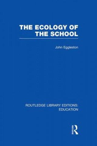 Kniha Ecology of the School John Eggleston