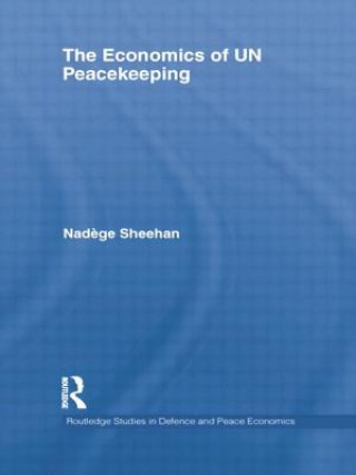 Kniha Economics of UN Peacekeeping Nadege Sheehan