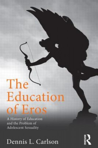 Kniha Education of Eros Dennis L. Carlson