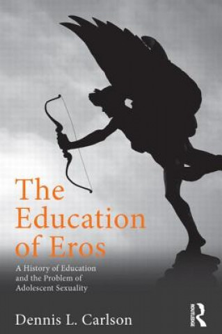 Knjiga Education of Eros Dennis L. Carlson