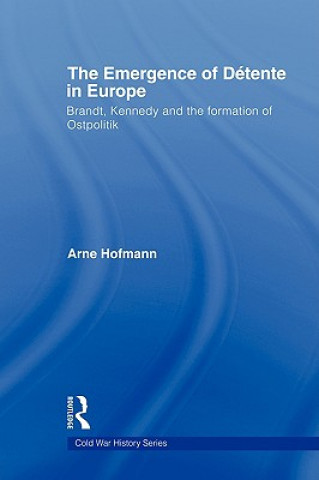 Kniha Emergence of Detente in Europe Arne Hofmann