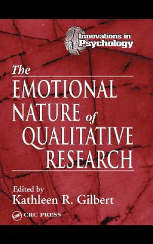 Kniha Emotional Nature of Qualitative Research Kathleen Gilbert