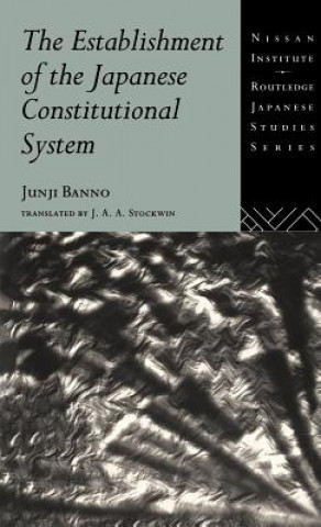 Книга Establishment of the Japanese Constitutional System Junji Banno