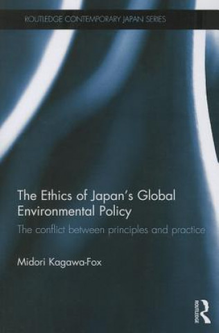 Kniha Ethics of Japan's Global Environmental Policy Midori Kagawa-Fox