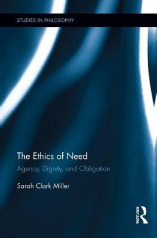 Kniha Ethics of Need Sarah Clark Miller