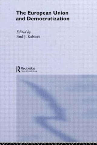 Knjiga European Union & Democratization Paul Kubicek