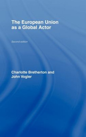 Kniha European Union as a Global Actor John Vogler