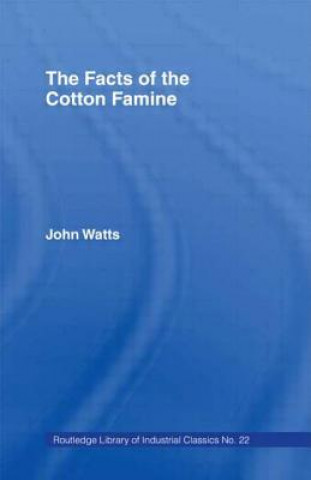 Книга Facts of the Cotton Famine John Watts