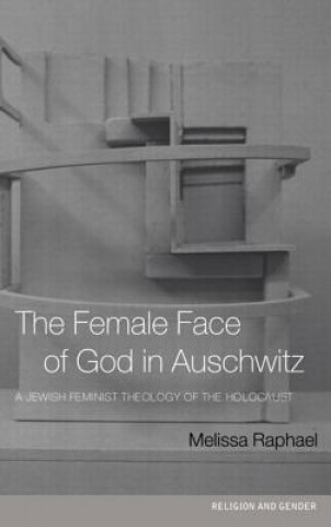 Książka Female Face of God in Auschwitz Melissa Raphael