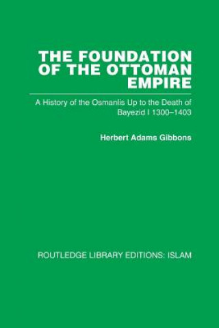 Carte Foundation of the Ottoman Empire Herbert Adam Gibbons