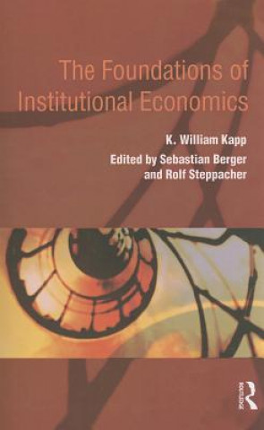 Carte Foundations of Institutional Economics K. William Kapp
