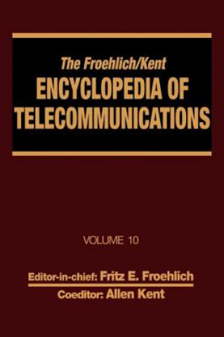 Kniha Froehlich/Kent Encyclopedia of Telecommunications Allen Kent