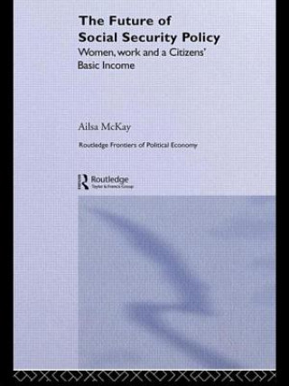 Könyv Future of Social Security Policy Ailsa McKay