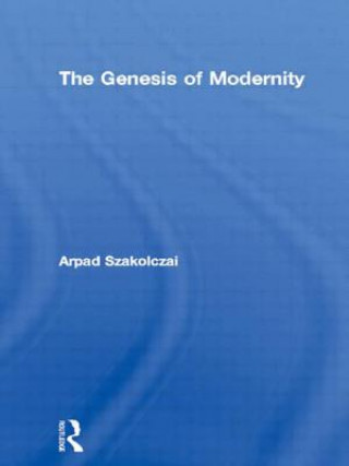 Книга Genesis of Modernity Arpad Szakolczai