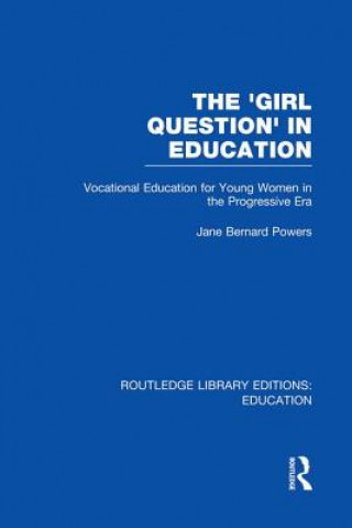 Książka 'Girl Question' in Education (RLE Edu F) Jane Bernard-Powers