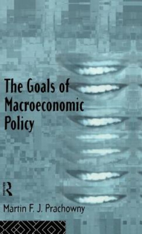 Książka Goals of Macroeconomic Policy Martin F. J. Prachowny