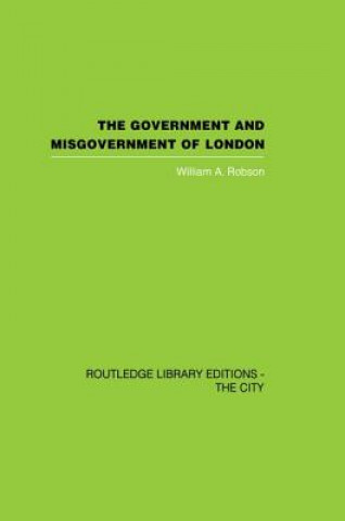 Carte Government and Misgovernment of London William A. Robson