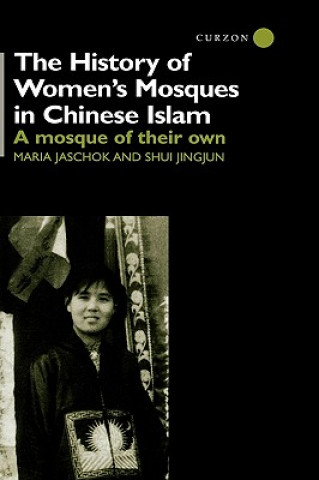 Kniha History of Women's Mosques in Chinese Islam Shi Jingjun