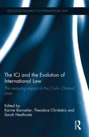 Carte ICJ and the Evolution of International Law Karine Bannelier
