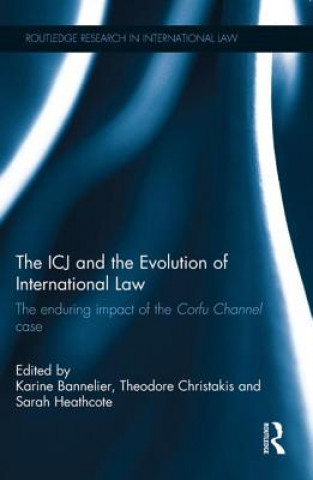 Książka ICJ and the Evolution of International Law Karine Bannelier