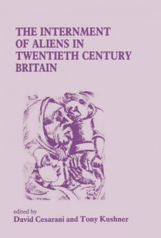 Könyv Internment of Aliens in Twentieth Century Britain 