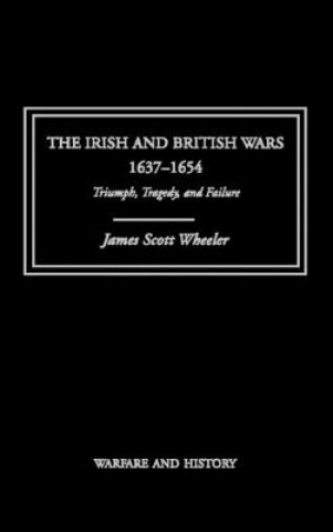 Carte Irish and British Wars, 1637-1654 James Scott Wheeler