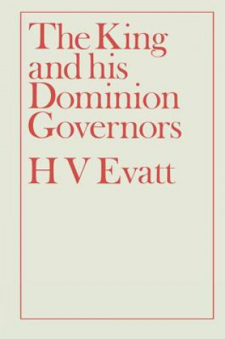 Könyv King and His Dominion Governors, 1936 Herbert Vere Evatt