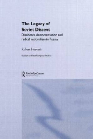 Книга Legacy of Soviet Dissent Robert Horvath