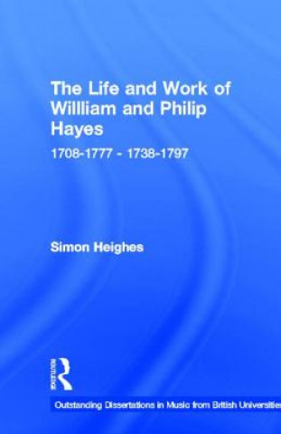 Könyv Life and Work of William and Philip Hayes Simon Heighes