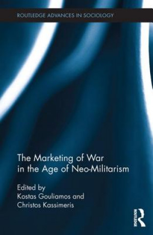 Book Marketing of War in the Age of Neo-Militarism Kostas Gouliamos