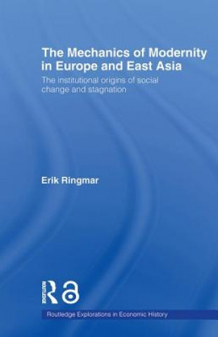 Könyv Mechanics of Modernity in Europe and East Asia Erik Ringmar