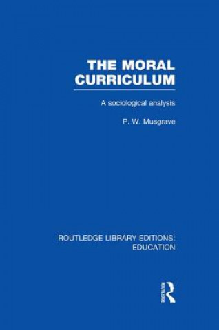 Knjiga Moral Curriculum P. W. Musgrave