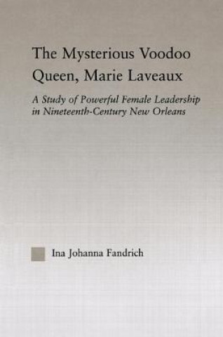 Knjiga Mysterious Voodoo Queen, Marie Laveaux Ina J. Fandrich