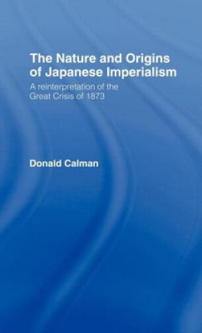 Kniha Nature and Origins of Japanese Imperialism Donald Calman