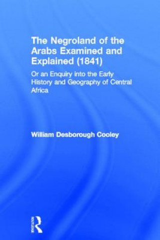 Book Negroland of the Arabs Examined and Explained (1841) William Desborough Cooley