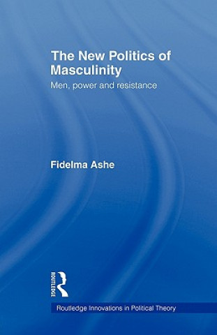 Książka New Politics of Masculinity Fidelma Ashe