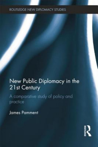 Книга New Public Diplomacy in the 21st Century James Pamment
