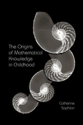 Kniha Origins of Mathematical Knowledge in Childhood Catherine Sophian