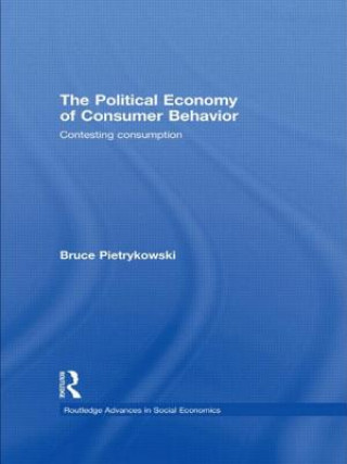 Kniha Political Economy of Consumer Behavior Bruce Pietrykowski