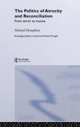 Βιβλίο Politics of Atrocity and Reconciliation Michael Humphrey