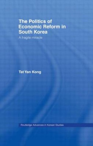 Knjiga Politics of Economic Reform in South Korea Tat Yan Kong