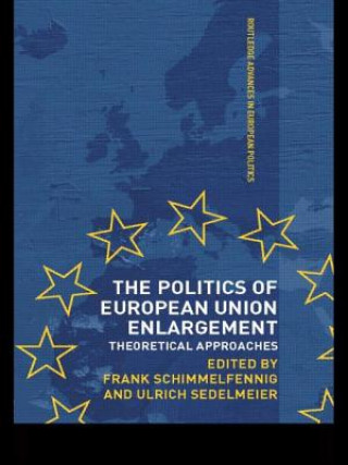 Kniha Politics of European Union Enlargement Frank Schimmelfennig