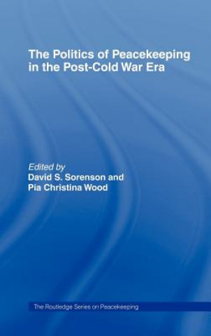 Kniha Politics of Peacekeeping in the Post-Cold War Era 