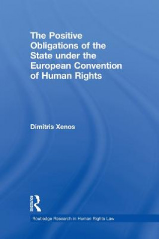 Książka Positive Obligations of the State under the European Convention of Human Rights Dimitris Xenos