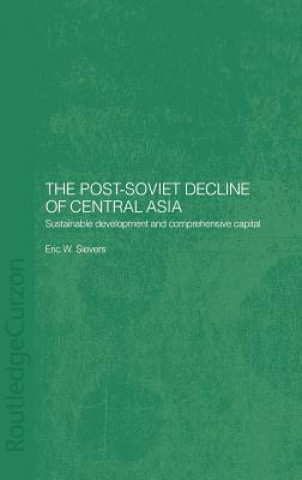 Kniha Post-Soviet Decline of Central Asia Sievers