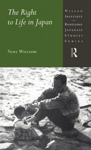 Könyv Right to Life in Japan Noel Williams