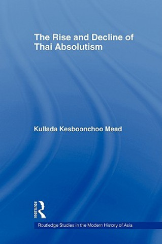 Carte Rise and Decline of Thai Absolutism Kullada Kesboonchoo Mead